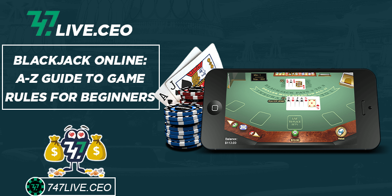 Blackjack Online Rules 747live